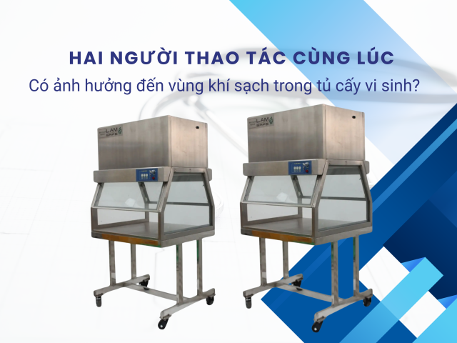 Điều Gì Quyết Định Hiệu Quả Của Một Tủ Cấy Vi Sinh (2).png